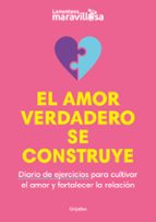 El amor verdadero se construye, de La mente es maravillosa | portada del libro