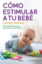 Cómo estimular a tu bebé, de Carmen Romero | portada del libro