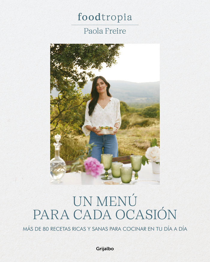 Foodtropia: Un menú para cada ocasión, de PAOLA FREIRE | portada del libro