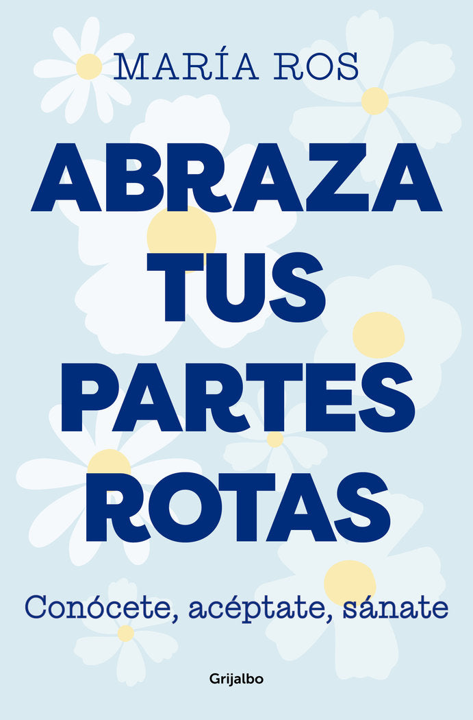 ABRAZA TUS PARTES ROTAS, de MARIA ROS SAN JUAN | portada del libro