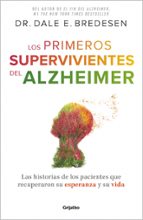 Los primeros supervivientes del Alzhéimer, de DR. DALE E. BREDESEN | portada del libro