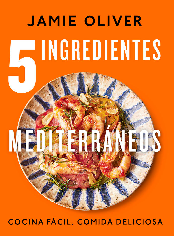 5 INGREDIENTES MEDITERRANEOS, de OLIVER, JAMIE | portada del libro