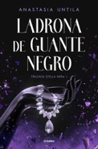 Ladrona de guante negro (Trilogía Stella Nera  1), de Anastasia Untila | portada del libro
