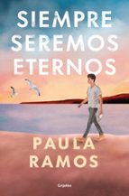 Siempre seremos eternos (Bilogía Fugaces  2), de Paula Ramos | portada del libro