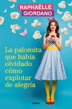 La palomita que había olvidado cómo explotar de alegría, de Raphaëlle Giordano | portada del libro