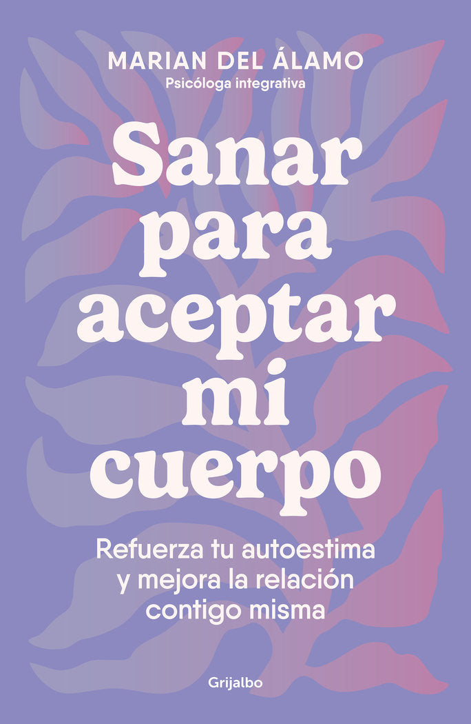 SANAR PARA ACEPTAR MI CUERPO, de DEL ALAMO, MARIAN | portada del libro