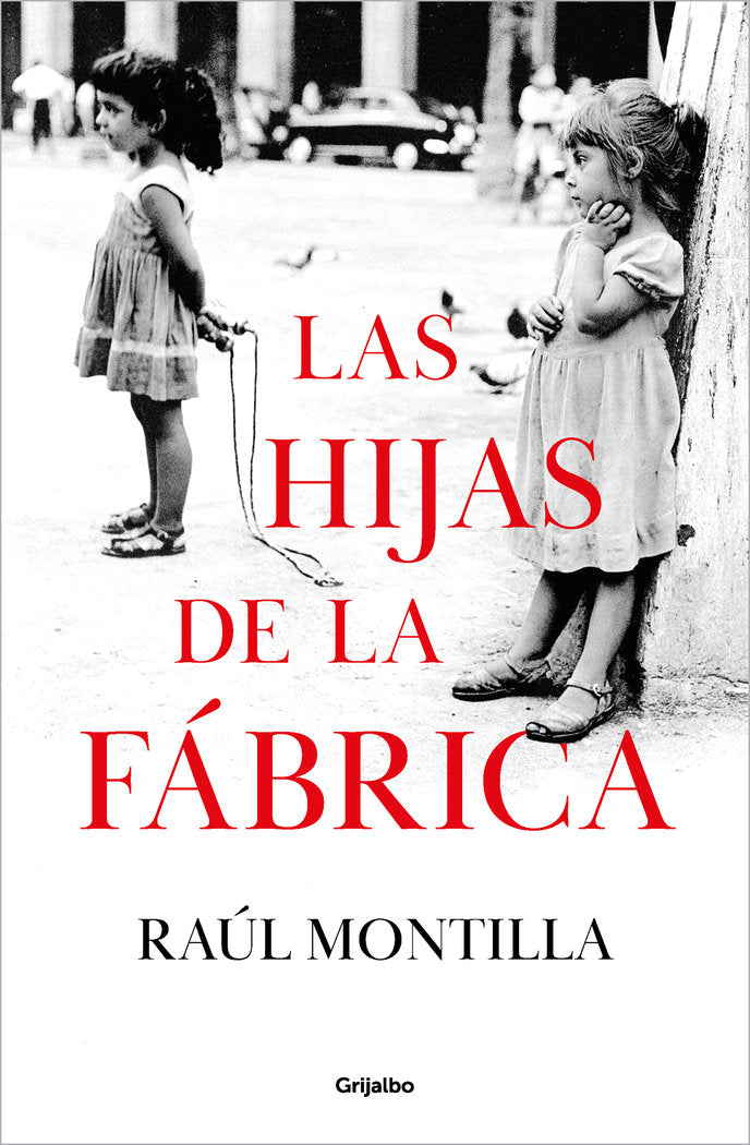 Las hijas de la fábrica, de RAUL MONTILLA | portada del libro