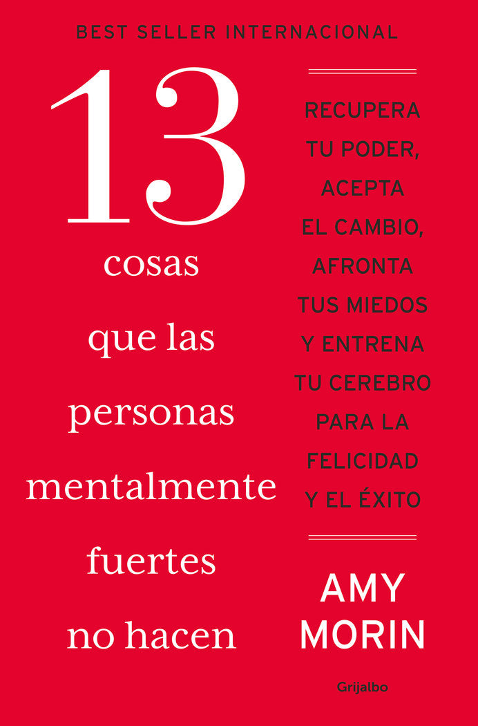 13 COSAS QUE LAS PERSONAS MENTALMENTE FUERTES NO HACEN, de MORIN, AMY | portada del libro