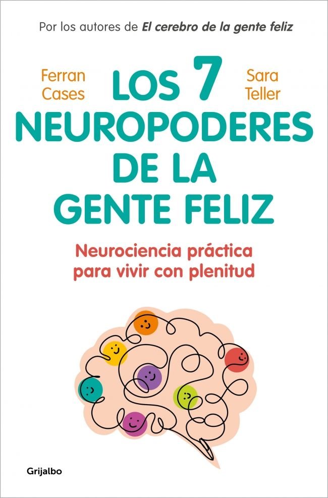 Los 7 neuropoderes de la gente feliz, de SARA TELLER | portada del libro
