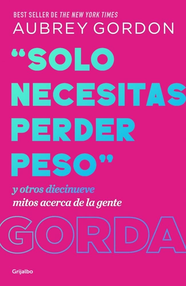 SOLO NECESITAS PERDER PESO, de AUBREY GORDON | portada del libro