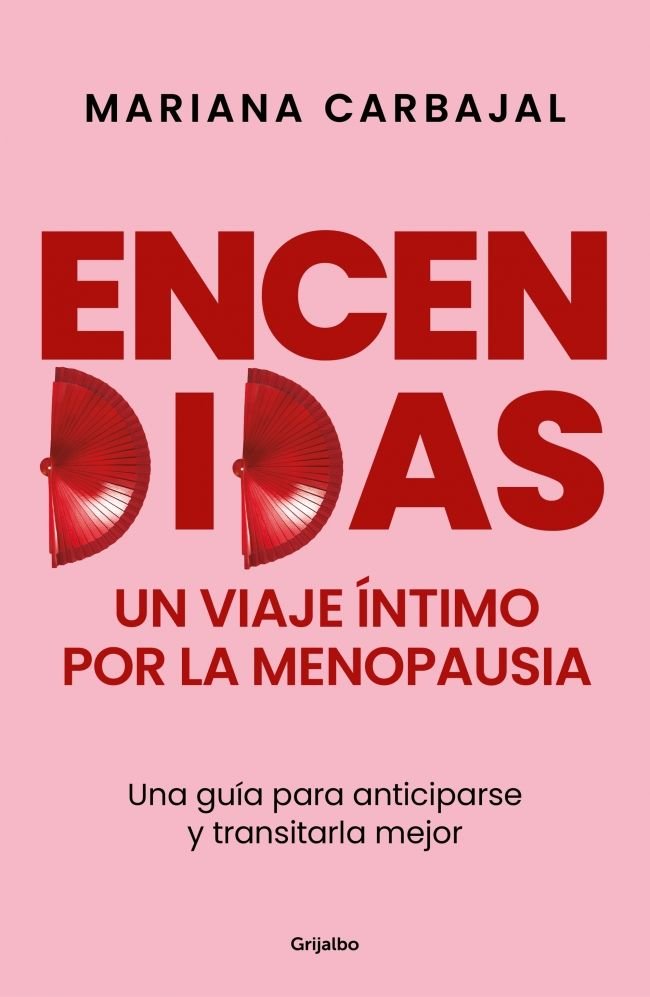 Encendidas. Un viaje íntimo por la menopausia, de MARIANA CARBAJAL | portada del libro