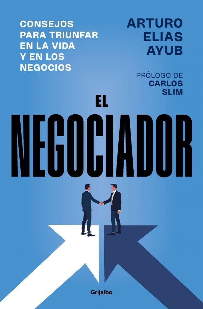 EL NEGOCIADOR, de ARTURO ELIAS AYUB | portada del libro