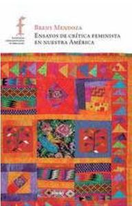 ENSAYOS DE CRITICA FEMINISTA EN NUESTRA AMERICA, de Mendoza | portada del libro