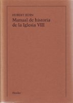 MANUAL DE HISTORIA DE LA IGLESIA VIII, de JEDIN HUBERT | portada del libro
