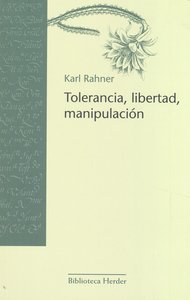 Tolerancia, libertad, manipulación, de Rahner, Karl | portada del libro