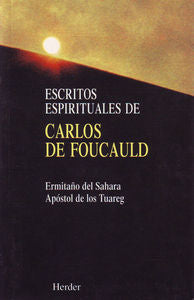 Escritos espirituales de Carlos Foucauld, de de Foucauld, Carlos | portada del libro