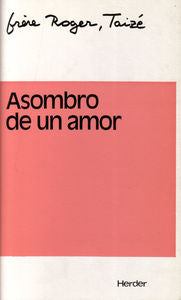 Asombro de un amor, de Schutz, Roger | portada del libro
