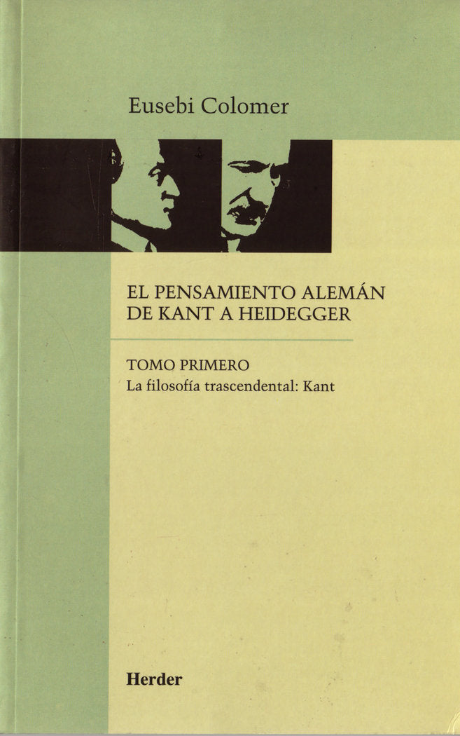 El pensamiento alemán de Kant a Heidegger tomo I, de Colomer, Eusebi | portada del libro