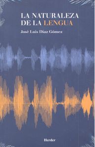 La naturaleza de la lengua, de Díaz Gómez, José Luis | portada del libro