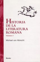 HISTORIA DE LA LITERATURA ROMANA VOLUMEN I, de MICHAEL VON ALBRECHT | portada del libro