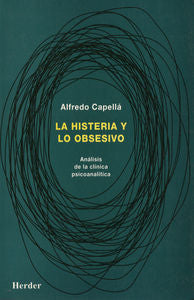 La histeria y lo obsesivo, de Capellá, Alfredo | portada del libro