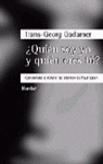 ¿Quién soy yo y quién eres tú?, de Gadamer, Hans-Georg | portada del libro