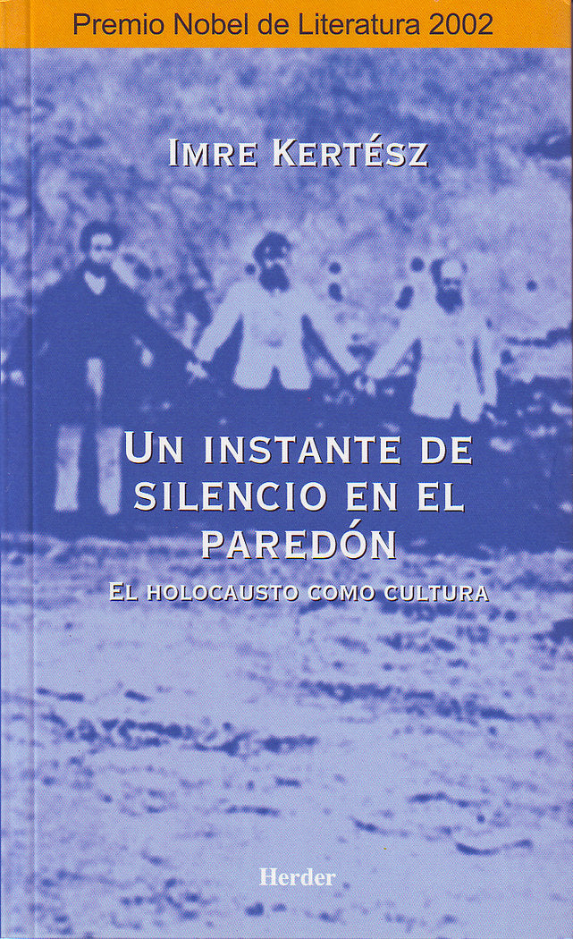 Un instante de silencio en el paredón, de Kertész, Imre | portada del libro