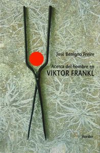 Acerca del hombre en Viktor Frankl, de Freire, José Benigno | portada del libro