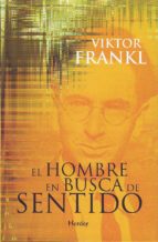EL HOMBRE EN BUSCA DE SENTIDO, de Viktor E. Frankl | portada del libro