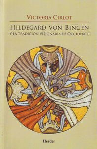 Hildegard von Bingen y la tradición visionaria de Occidente, de Cirlot Valenzuela, Victoria | portada del libro