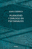 Pluralidad y diálogo en psicoanálisis, de Coderch, Joan | portada del libro