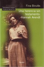 UNA HERENCIA SIN TESTAMENTO: HANNAH ARENDT, de Fina Birulés | portada del libro