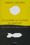¿Es posible un mundo sin guerras?, de Gruen, Arno | portada del libro