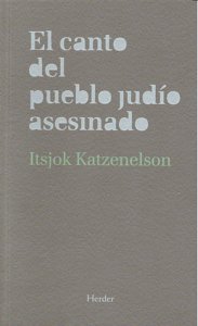 El canto del pueblo judío asesinado, de Katzenelson, Itsjok | portada del libro
