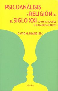 Psicoanálisis y religión en el siglo XXI, de Black, David M. | portada del libro