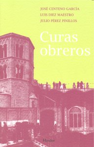 Curas obreros, de Centeno García, José | portada del libro
