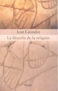 La filosofía de la religión, de Grondin, Jean | portada del libro