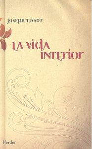 La vida interior, de Tissot, Joseph | portada del libro