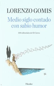 Medio siglo contado con sabio humor, de Gomis, Lorenzo | portada del libro