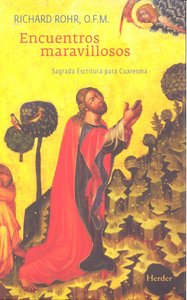 Encuentros maravillosos, de Rohr, Richard | portada del libro