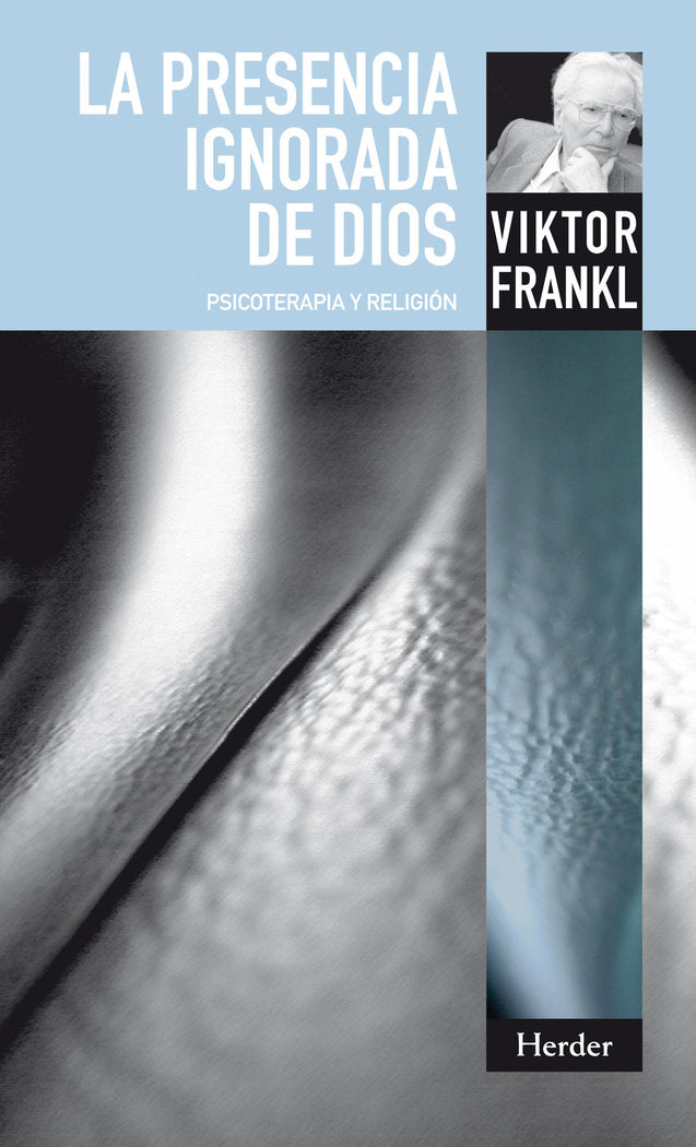 La presencia ignorada de Dios, de Frankl, Viktor Emil | portada del libro