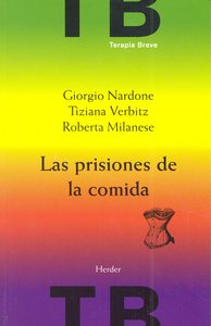 Las prisiones de la comida, de Nardone, Giorgio | portada del libro