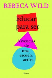 Educar para ser, de Wild, Rebeca | portada del libro