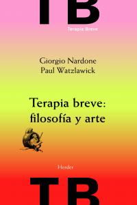 Terapia breve: filosofía y arte, de Nardone, Giorgio | portada del libro