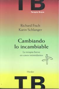 Cambiando lo incambiable, de Fisch, Richard | portada del libro