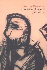 La religión, el mundo y el cuerpo, de Panikkar, Raimon | portada del libro