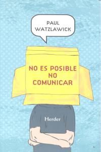 No es posible no comunicar, de Watzlawick, Paul | portada del libro