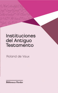 Instituciones del Antiguo Testamento, de de Vaux, Rolando | portada del libro