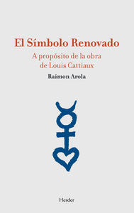 El Símbolo Renovado, de Arola, Raimon | portada del libro