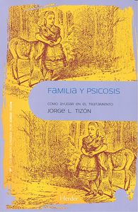 Familia y psicosis, de Tizón Garcia, Jorge L. | portada del libro
